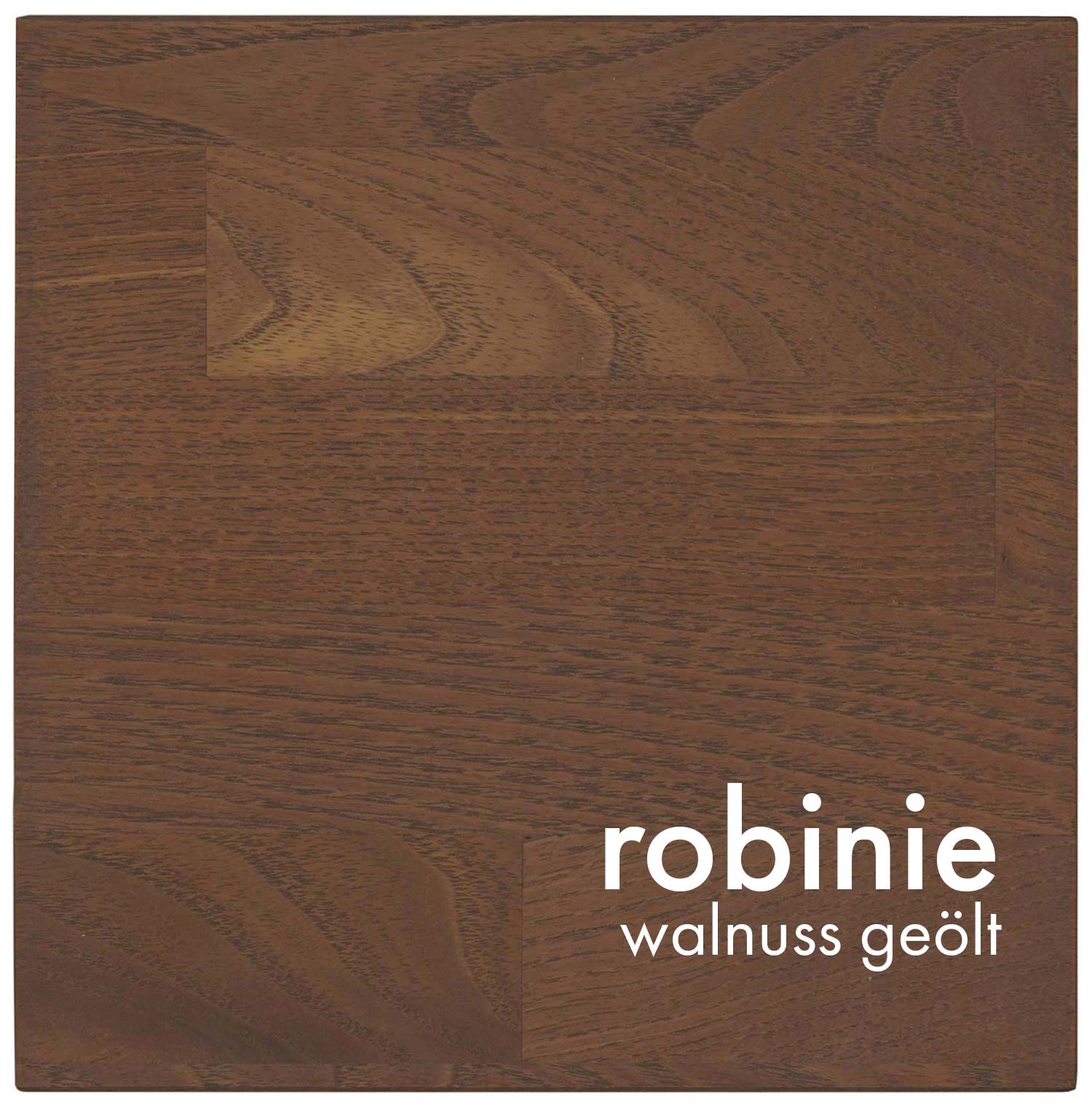 Robinie Walnuss geölt